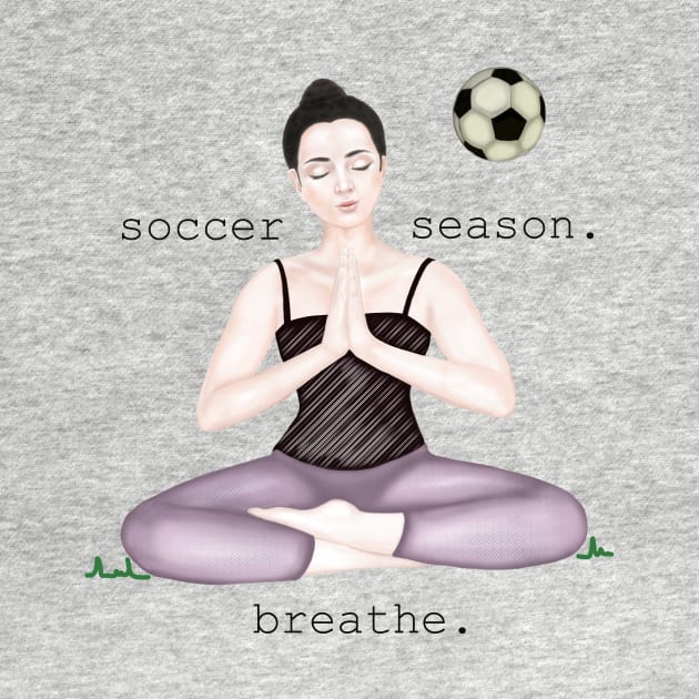 soccer season. breathe by Breathe Serene 